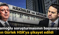 İmamoğlu soruşturmasının başsavcısı Akın Gürlek HSK'ya şikayet edildi