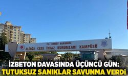 İzbeton davasında üçüncü gün: tutuksuz sanıklar mahkemede savunma verdi