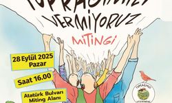 Muğla'da "Toprağımızı Vermiyoruz" mitingi yapılacak