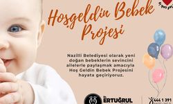 Nazilli Belediyesi'nden yeni sosyal proje: 'Hoş Geldin Bebek'
