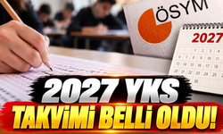 2027 YKS takvimi belli oldu! Sınav tarihleri açıklandı