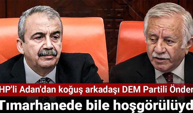 MHP'li Celal Adan'dan koğuş arkadaşı DEM Partili Sırrı Süreyya Önder'e:
