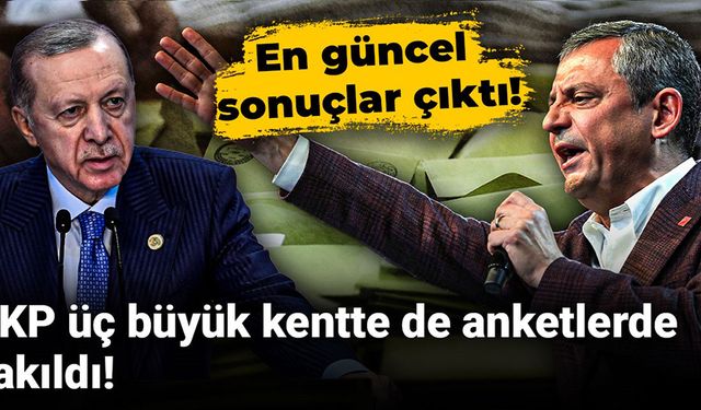 AKP üç büyük kentte de anketlerde çakıldı! En güncel sonuçlar çıktı