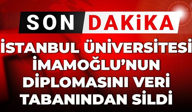İmamoğlu'nun diploması üniversitenin veri tabanından silindi