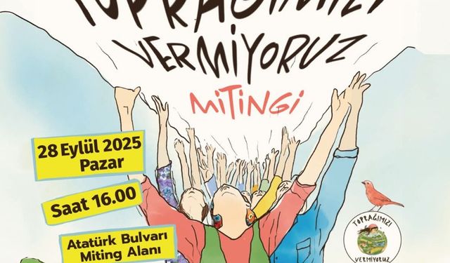 Muğla'da "Toprağımızı Vermiyoruz" mitingi yapılacak