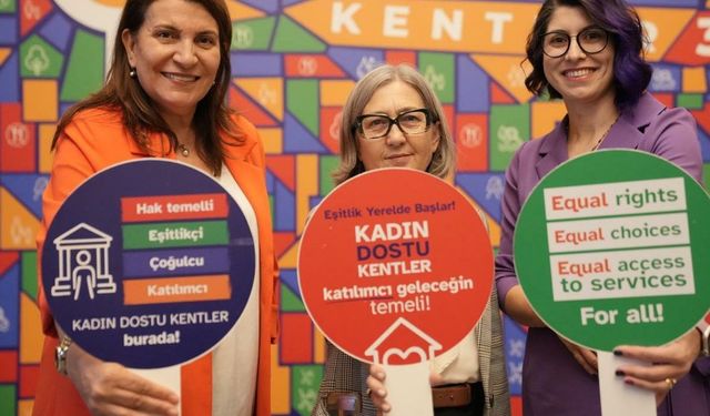 'Kadın Dostu Kentler' programının 3. fazı başladı