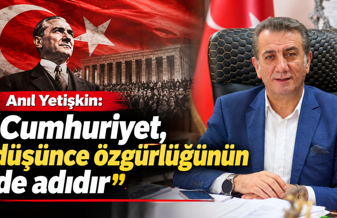 Anıl Yetişkin: 'Cumhuriyet, düşünce özgürlüğünün de adıdır'
