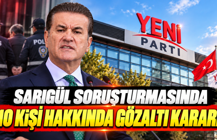 Sarıgül soruşturmasında 10 kişi hakkında gözaltı kararı