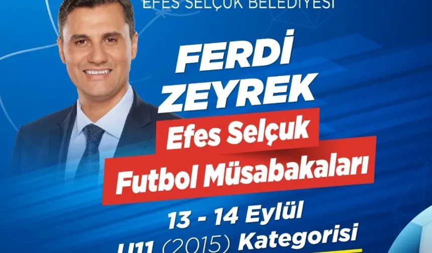 Ferdi Zeyrek Efes Selçuk Futbol müsabakaları başlıyor