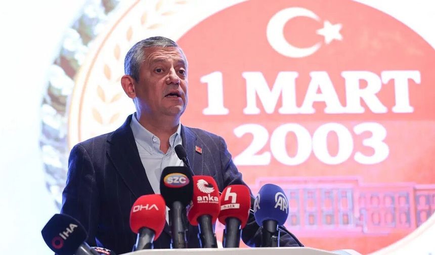 CHP Lideri Özel'den 1 Mart çıkışı