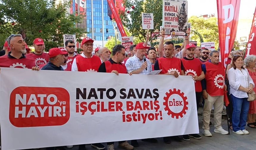 DİSK'ten NATO Zirvesi Öncesi Protesto