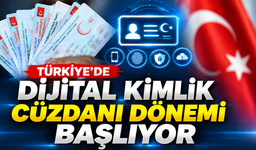 Türkiye'de dijital kimlik cüzdanı dönemi başlıyor