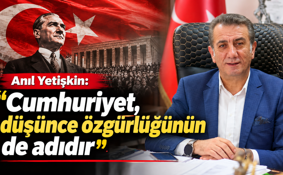 Anıl Yetişkin: 'Cumhuriyet, düşünce özgürlüğünün de adıdır'