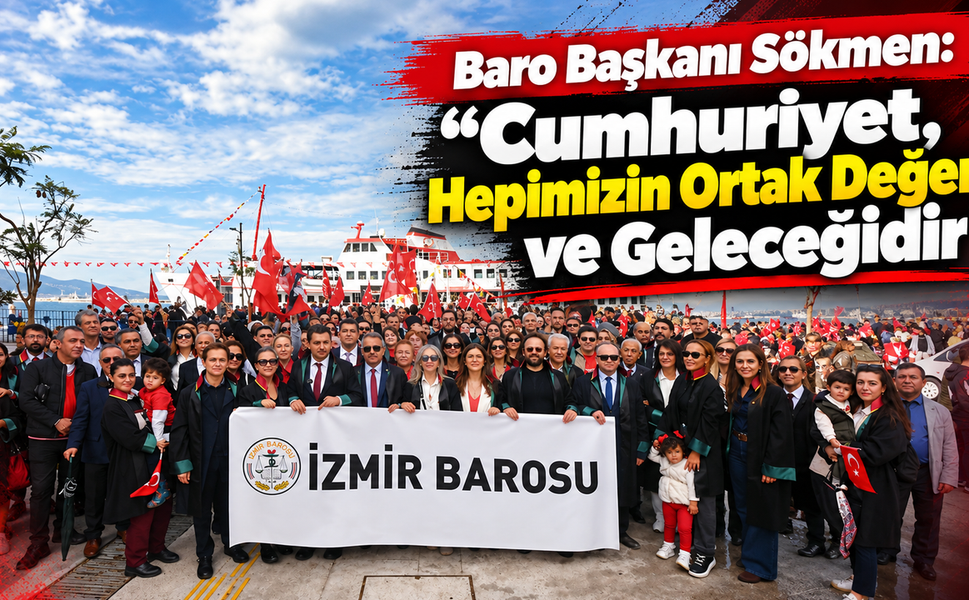 Baro Başkanı Sökmen: 'Cumhuriyet, Hepimizin Ortak Değeri ve Geleceğidir'