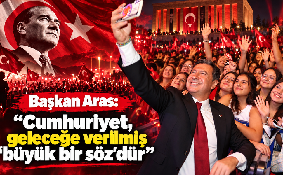 Başkan Aras: 'Cumhuriyet, geleceğe verilmiş 'büyük bir söz'dür'