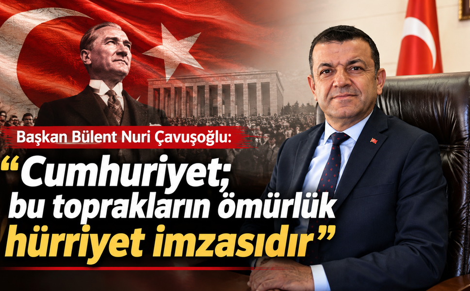 Çavuşoğlu: 'Cumhuriyet; bu toprakların ömürlük hürriyet imzasıdır'