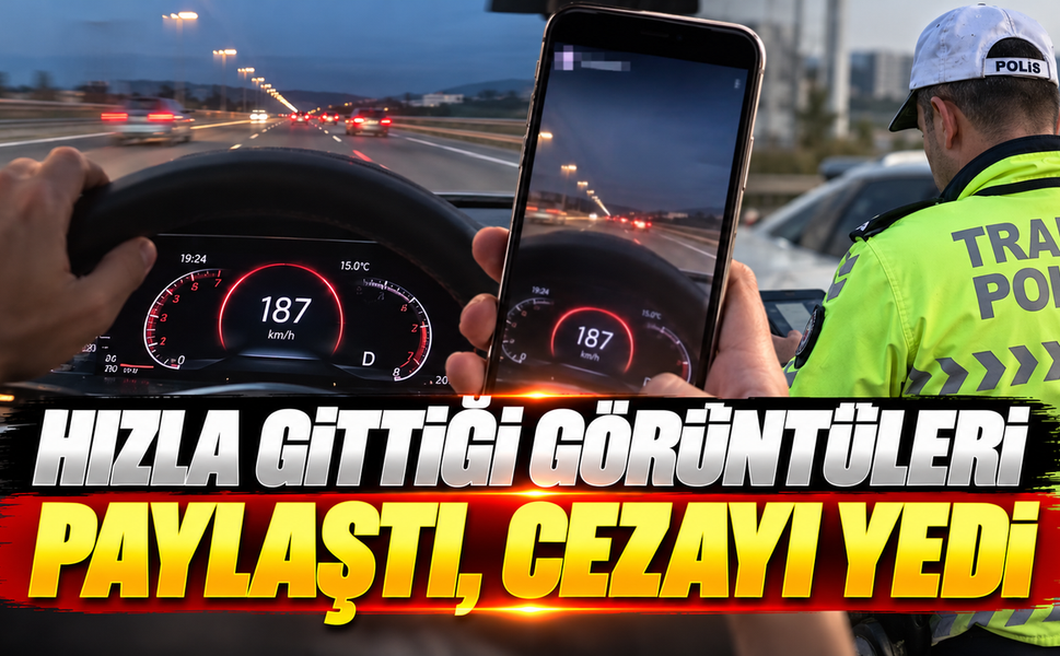 Hızla gittiği görüntüleri paylaştı cezayı yedi