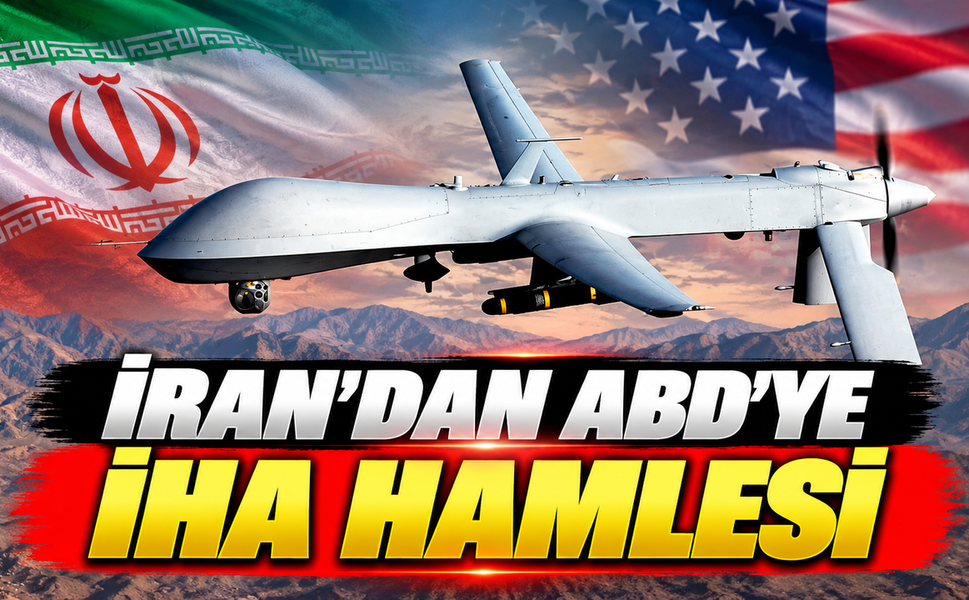 İran'dan ABD'YE İHA hamlesi