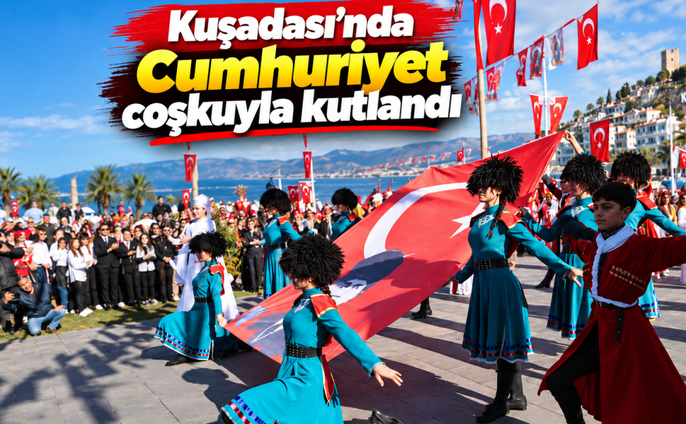 Kuşadasında Cumhuriyet coşkuyla kutlandı