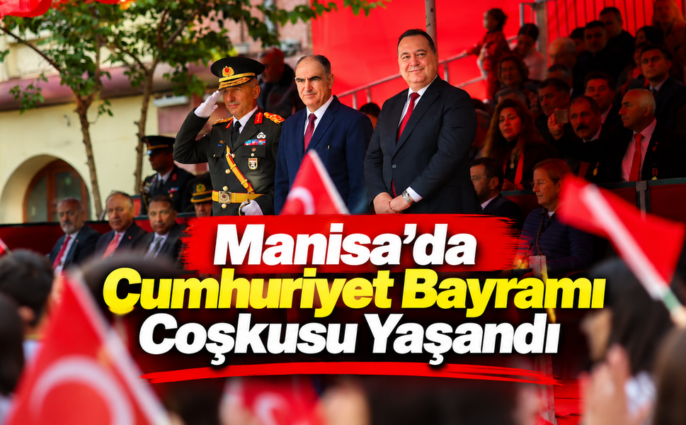Manisa'da Cumhuriyet Bayramı Coşkusu Yaşandı